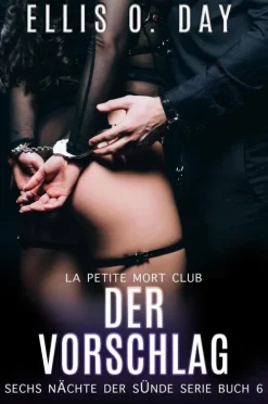 Rotten Rooster Entertainment Erotische Romane-Der Vorschlag (Sechs Nächte der Sünde Serie, #6)