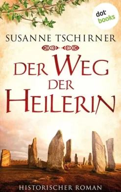 dotbooks Historische Fantasy-Der Weg der Heilerin oder: Lasra und das Lied der Steine: Eine Schottland-Saga - Band 1