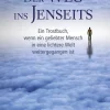 Der Weg ins Jenseits: Ein Trostbuch, wenn ein geliebter Mensch in eine lichtere Welt weitergegangen ist*Aquamarin Verlag