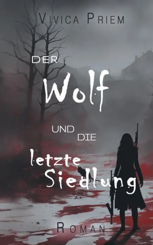 BoD - Books on Demand Apokalypse / Postapokalypse*Der Wolf und die letzte Siedlung