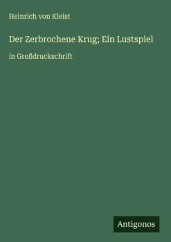 Der Zerbrochene Krug; Ein Lustspiel*Antigonos Verlag Best