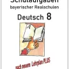Durchblicker Verlag Mittlere Reife·Deutsch*Deutsch 8, Schulaufgaben (LehrplanPLUS) bayerischer Realschulen mit Lösungen