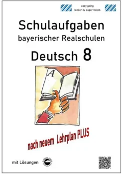 Durchblicker Verlag Mittlere Reife·Deutsch*Deutsch 8, Schulaufgaben (LehrplanPLUS) bayerischer Realschulen mit Lösungen