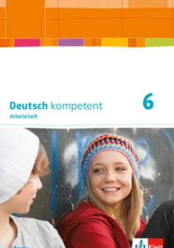 Klett Ernst /Schulbuch Nach Bundesländern·Bayern-Deutsch kompetent 6. Arbeitsheft mit Lösungen Klasse 6. Ausgabe Bayern