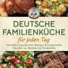 Deutsche Familienküche für jeden Tag*Eulogia Verlags GmbH