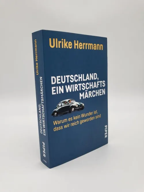 Piper Verlag GmbH Politik*Deutschland, ein Wirtschaftsmärchen