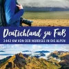 National Geographic Deutschland Wandern*Deutschland zu Fuß