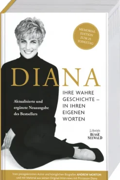 Busse-Seewald Verlag Geschichte, Politik & Militär*Diana. Ihre wahre Geschichte - in ihren eigenen Worten. Die Biografie von Diana, Princess of Wales. Memorial Edition: Aktualisierte und ergänzte Neuausgabe des Bestsellers zum 25. Todestag