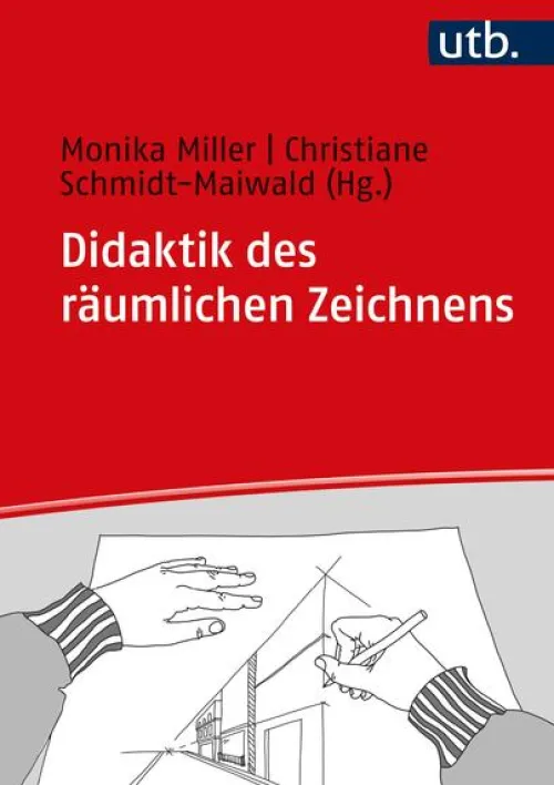 UTB GmbH Didaktik*Didaktik des räumlichen Zeichnens