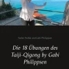 BoD - Books on Demand Wellness & Entspannung*Die 18 Übungen des Taiji-Qigong by Gabi Philippsen