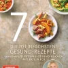 Die 70 einfachsten Gesund-Rezepte*Goldmann TB Best