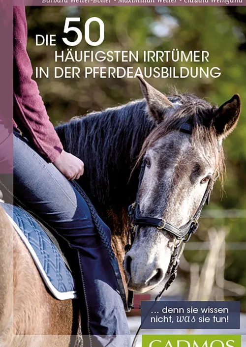 Cadmos Verlag Garten, Natur, Tiere*Die 50 häufigsten Irrtümer in der Pferdeausbildung