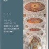 Dorling Kindersley Verlag Kunst & Architektur-Die 100 schönsten Kirchen und Kathedralen Europas