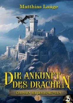 tredition Drachen*Die Ankunft des Drachen