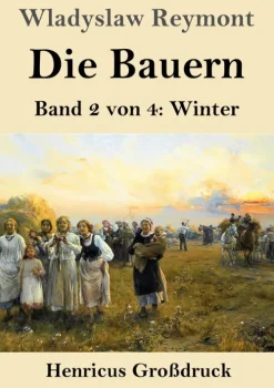 Die Bauern (Großdruck)*Henricus - Edition Deutsche Klassik GmbH, Berlin