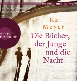 Argon Verlag Romane·Historische Romane*Die Bücher, der Junge und die Nacht,2 Audio-CD, 2 MP3