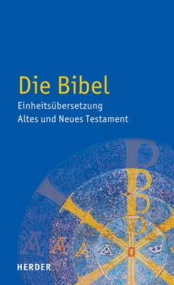 Die Bibel - Einheitsübersetzung Altes und Neues Testament*Herder Verlag GmbH Best