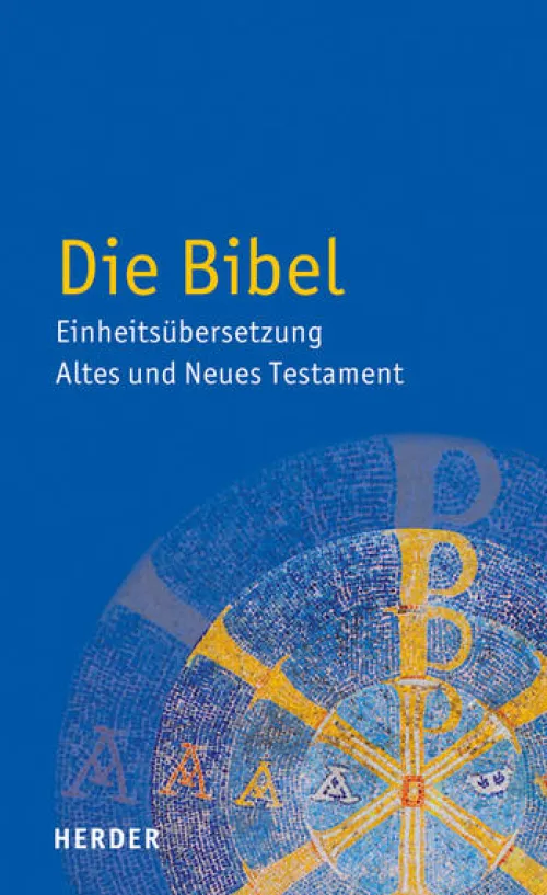 Die Bibel - Einheitsübersetzung Altes und Neues Testament*Herder Verlag GmbH Best