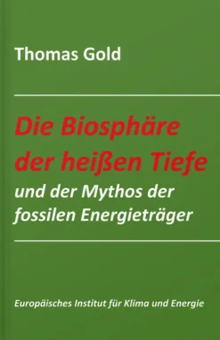Die Biosphäre der heißen Tiefe und der Mythos der fossilen Energieträger*TvR Medienverlag Discount