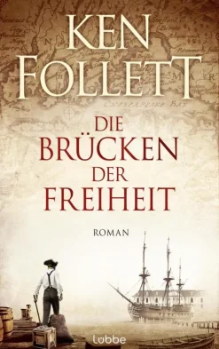 Bastei Lübbe Historische Abenteuerromane-Die Brücken der Freiheit