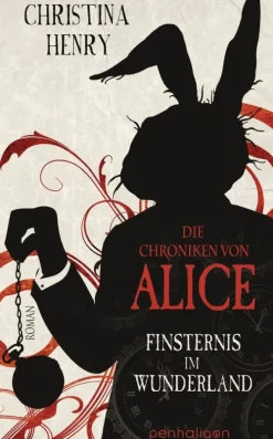 Die Chroniken von Alice - Finsternis im Wunderland*Penhaligon New