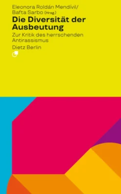 Dietz Verlag Berlin GmbH Politik & Arbeit-Die Diversität der Ausbeutung