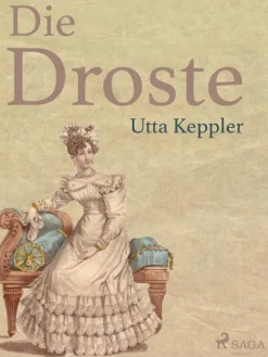 SAGA Egmont Kunst & Architektur-Die Droste - Biografie von Annette von Droste-Hülshoff