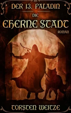 Torsten Weitze Historische Fantasy-Die Eherne Stadt