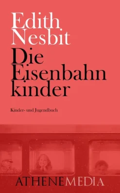 AtheneMedia-Verlag Erstlesebücher*Die Eisenbahnkinder