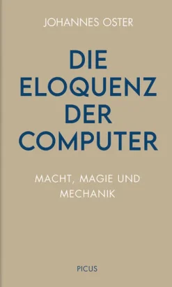 Picus Verlag GmbH Medienwissenschaft-Die Eloquenz der Computer