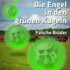 Die Engel in den grünen Kugeln - Falsche Brüder*EDITION digital Outlet