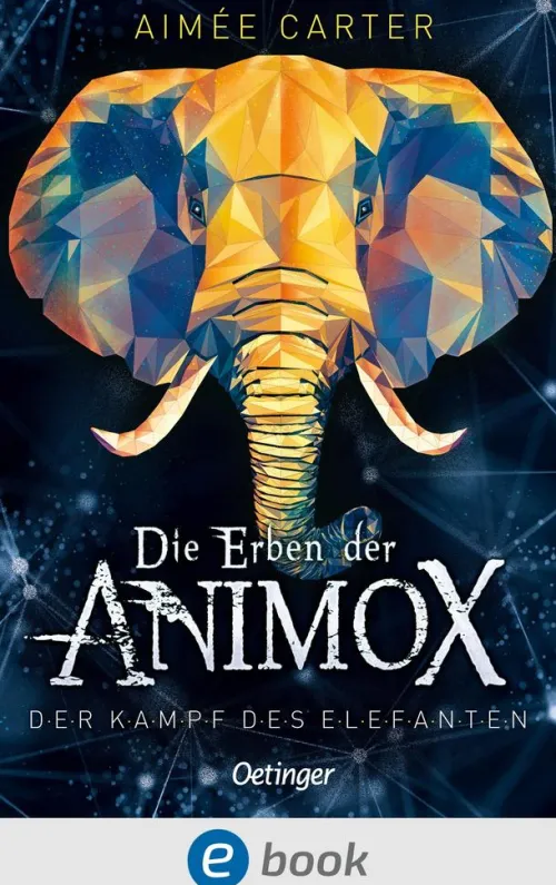 Die Erben der Animox 3. Der Kampf des Elefanten*Oetinger