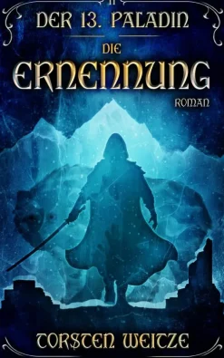 Torsten Weitze Historische Fantasy-Die Ernennung