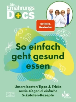 ZS - ein Verlag der Edel Verlagsgruppe Gesunde Ernährung-Die Ernährungs-Docs - So einfach geht gesund essen