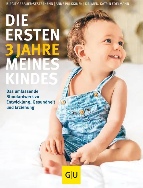 Graefe und Unzer Verlag Familie & Kind-Die ersten 3 Jahre meines Kindes
