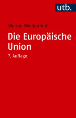 UTB GmbH Politik & Arbeit-Die Europäische Union