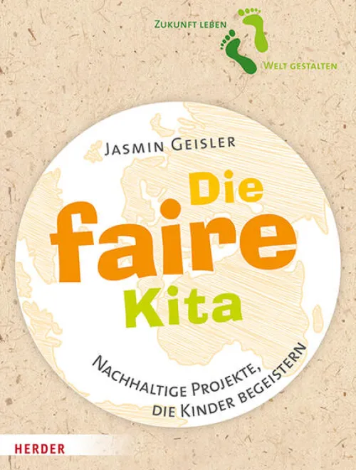 Herder Verlag GmbH Nachhaltigkeit*Die faire Kita