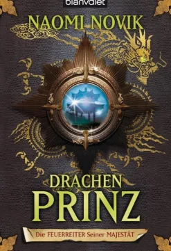 Blanvalet Taschenbuchverl Historische Fantasy-Die Feuerreiter Seiner Majestät 02. Drachenprinz