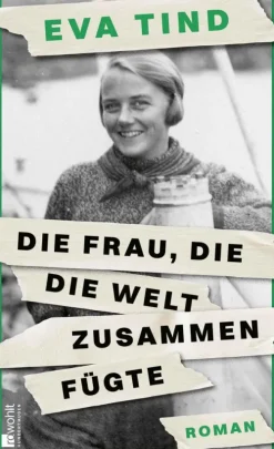 Rowohlt Verlag GmbH Romanhafte Biografien-Die Frau, die die Welt zusammenfügte