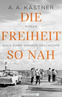 Droemer Taschenbuch Schicksalsromane*Die Freiheit so nah