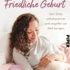 Piper ebooks Gesundheit|Eltern & Kind*Die Friedliche Geburt