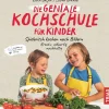 Die geniale Kochschule für Kinder*Trias Hot