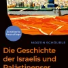 Carl Hanser Verlag Sachbücher*Die Geschichte der Israelis und Palästinenser (erweiterte Neuauflage)