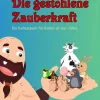 Edition Z Erstlesebücher*Die gestohlene Zauberkraft