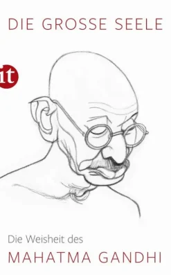 Insel Verlag GmbH Weisheiten-Die große Seele - Die Weisheit des Mahatma Gandhi