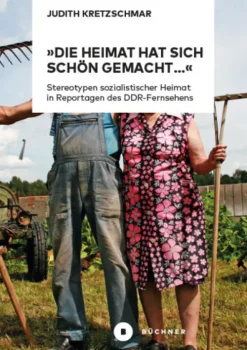 Büchner-Verlag Medienwissenschaft-Die Heimat hat sich schön gemacht...'