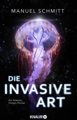 Knaur Taschenbuch Nahe Zukunft|Technothriller-Die invasive Art
