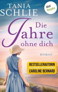 dotbooks Familiensagas*Die Jahre ohne dich