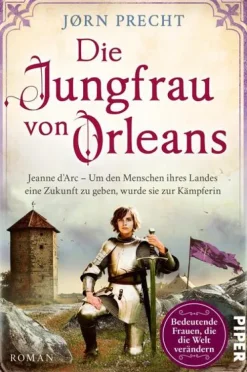 Piper Verlag GmbH Biografische Romane*Die Jungfrau von Orleans