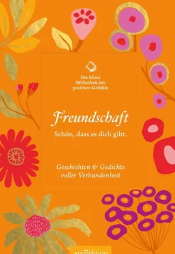 Die kleine Bibliothek der positiven Gefühle: Freundschaft*Ars Edition GmbH Outlet